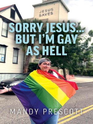 cover image of Sorry Jesus... but I'm Gay as Hell